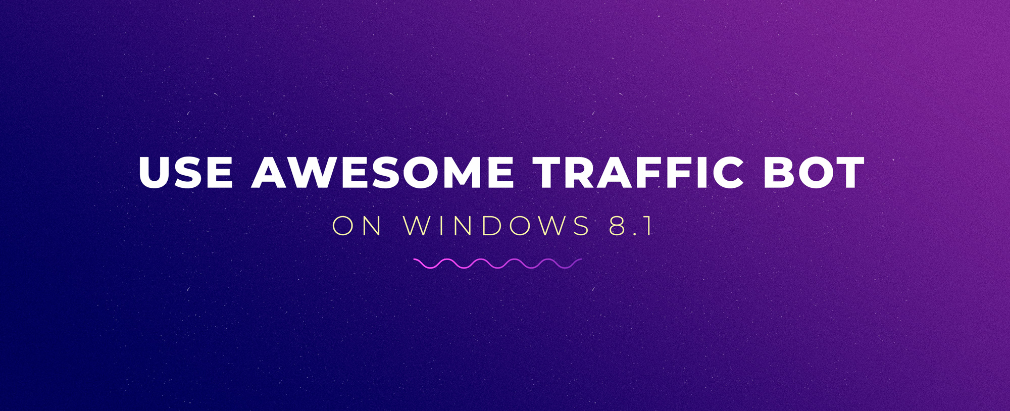 Use Awesome Traffic Bot on Windows 8.1