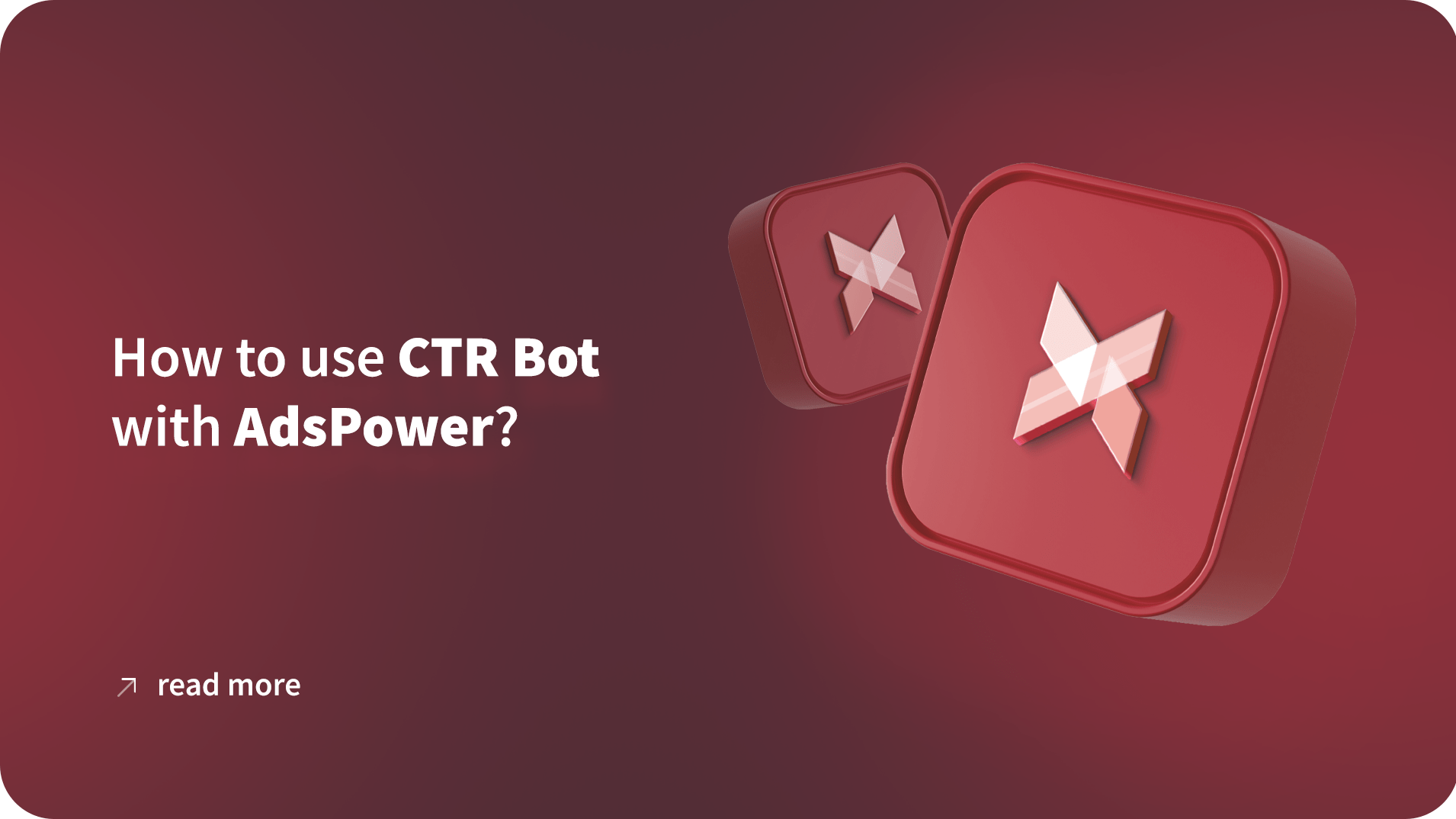 How to use CTR Bot with AdsPower?