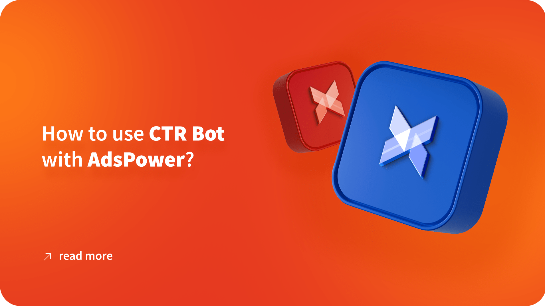 How to use CTR Bot with AdsPower?