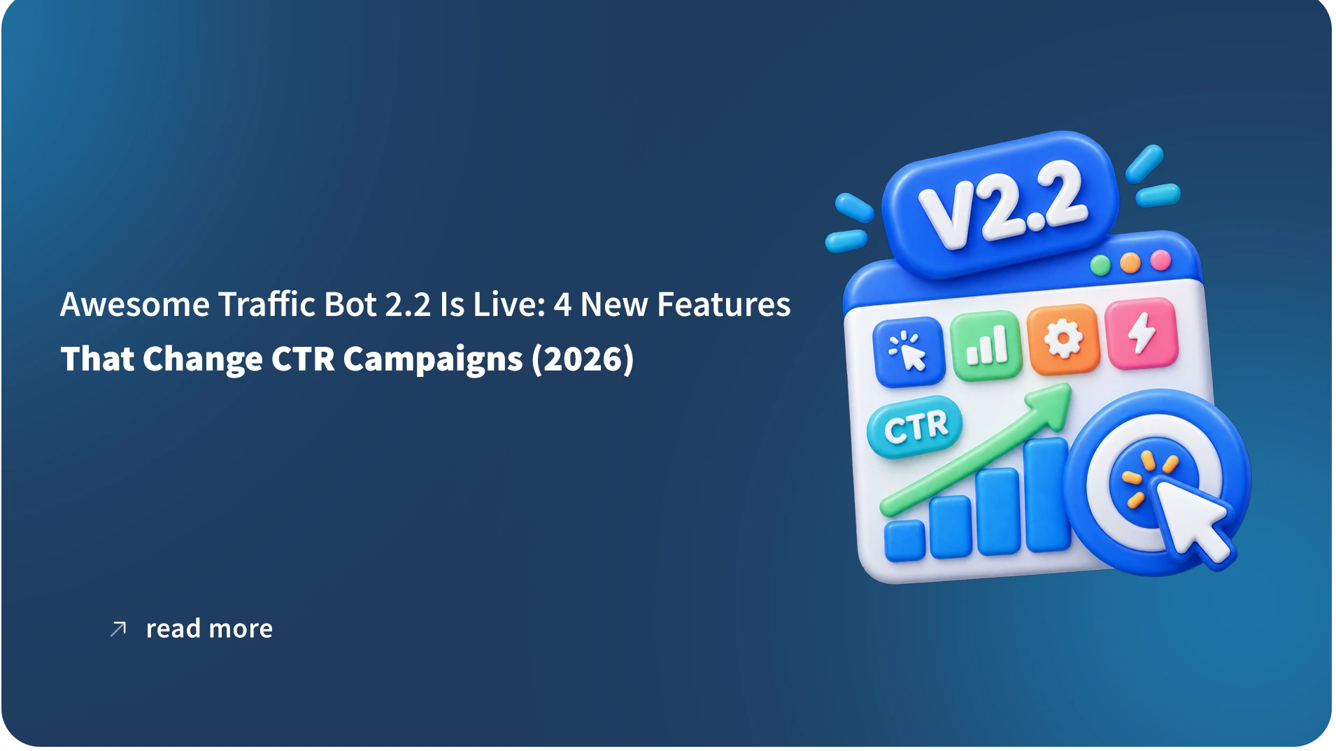 Awesome Traffic Bot 2.2 Is Live: 4 New Features That Change CTR Campaigns (2026)